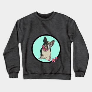 All you need is love and a frenchie Crewneck Sweatshirt